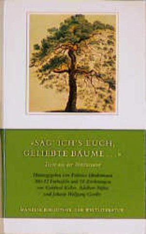 gebrauchtes Buch – Federico Hindermann – Sag' ich's euch, geliebte Bäume...: Texte aus der Weltliteratur