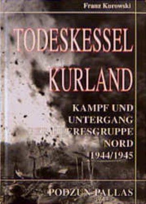 gebrauchtes Buch – Franz Kurowski – Todeskessel Kurland