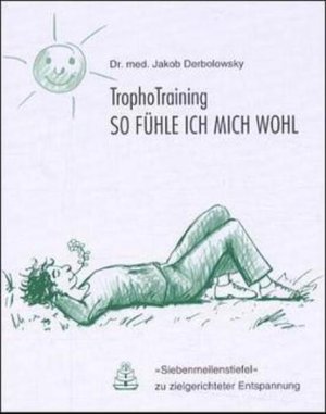 gebrauchtes Buch – Jakob Derbolowsky – TrophoTraining - so fühle ich mich wohl