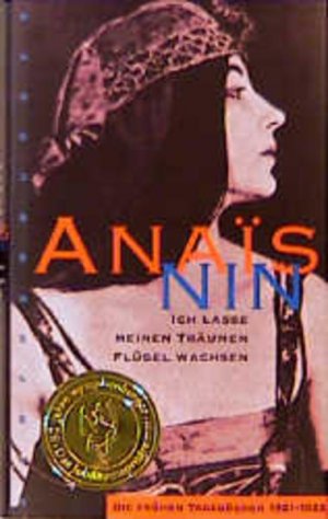 Ich lasse meinen Träumen Flügel wachsen: Die frühen Tagebücher 1921-1923