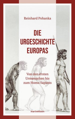 Die Urgeschichte Europas (marixwissen)