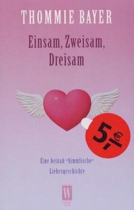 gebrauchtes Buch – Thommie Bayer – Einsam, Zweisam, Dreisam gebrauchtes Buch – Thommie Bayer – Einsam, Zweisam, Dreisam