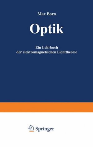 gebrauchtes Buch – Max Born – Optik: Ein Lehrbuch der elektromagnetischen Lichttheorie (German Edition)