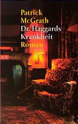 gebrauchtes Buch – McGrath, Patrick und Patrick MacGrath – Doktor Haggards Krankheit