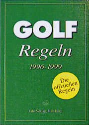 Golf- Regeln 1996 - 1999. Des Royal and Ancient Golf Club of St.Andrews