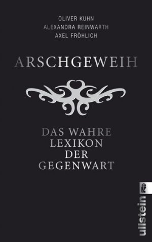 gebrauchtes Buch – Kuhn, Oliver – Arschgeweih: Das wahre Lexikon der Gegenwart