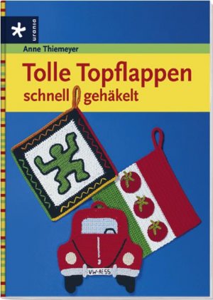 gebrauchtes Buch – Anne Thiemeyer – Tolle Topflappen schnell gehäkelt