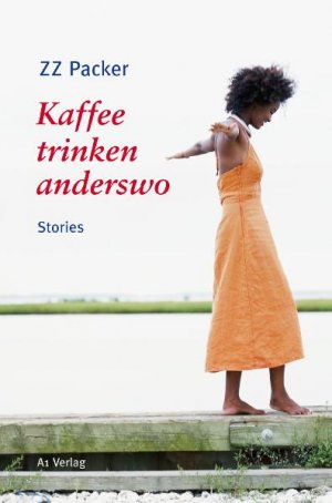 gebrauchtes Buch – Z Packer, Z – Kaffee trinken anderswo: Stories