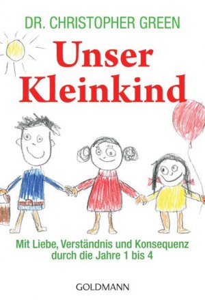 gebrauchtes Buch – Christopher Green – Unser Kleinkind: Mit Liebe, Verständnis und Konsequenz durch die Jahre 1 bis 4