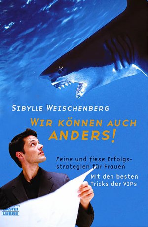 gebrauchtes Buch – Sibylle Weischenberg – Wir können auch anders! gebrauchtes Buch – Sibylle Weischenberg – Wir können auch anders!