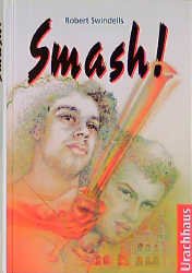 gebrauchtes Buch – Robert Swindells – Smash!