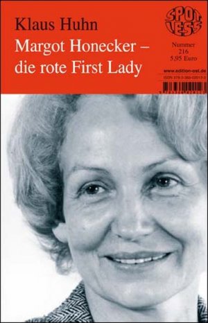 gebrauchtes Buch – Klaus Huhn – Margot Honecker- die rote First Lady, Band 216 (Spotless)