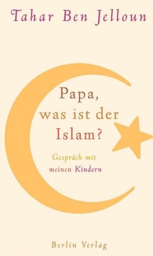 Papa, was ist der Islam?: Gespräch mit meinen Kindern