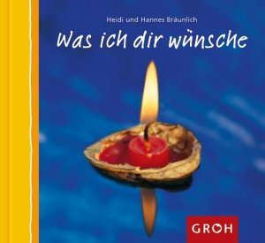 gebrauchtes Buch – Bräunlich, Heidi und Hannes Bräunlich – Was ich dir wünsche