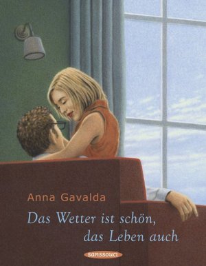 gebrauchtes Buch – Anna Gavalda – Das Wetter ist schön, das Leben auch