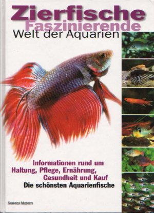 gebrauchtes Buch – unbekannt – Zierfische - Faszinierende Welt der Aquarien : Informationen rund um Haltung, Pflege, Ernährung, Gesundheit und Kauf - Die schönsten Aquarienfische