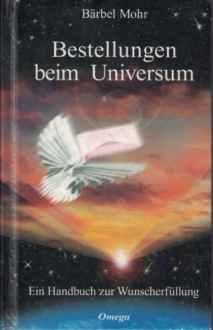 gebrauchtes Buch – Bärbel Mohr – Bestellungen beim Universum - Ein Handbuch zur Wunscherfüllung