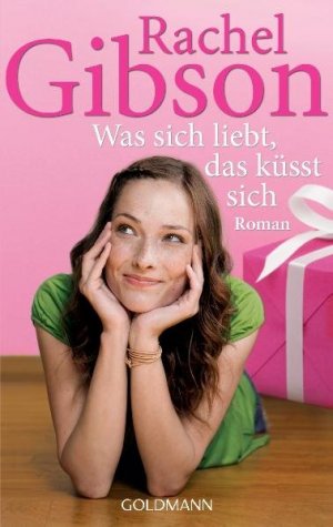 gebrauchtes Buch – Rachel Gibson – Was sich liebt, das küsst sich: Roman - Seattle Chinooks 5 (Die 'Seattle Chinooks'-Reihe, Band 5)