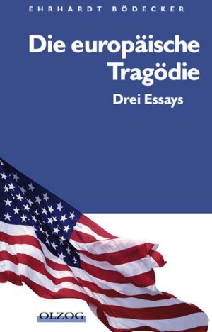 Die europäische Tragödie: Drei Essays