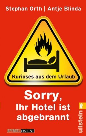 gebrauchtes Buch – Blinda, Antje und Stephan Orth – Sorry, Ihr Hotel ist abgebrannt«: Kurioses aus dem Urlaub (0)