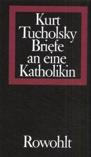 antiquarisches Buch – Kurt Tucholsky – Briefe an eine Katholikin