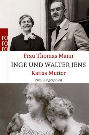 Frau Thomas Mann / Katias Mutter: Zwei Biographien