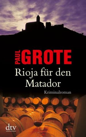 gebrauchtes Buch – Paul Grote – Rioja für den Matador. Kriminalroman