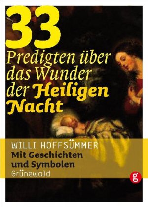 33 Predigten über das Wunder der Heiligen Nacht: Mit Geschichten und Symbolen