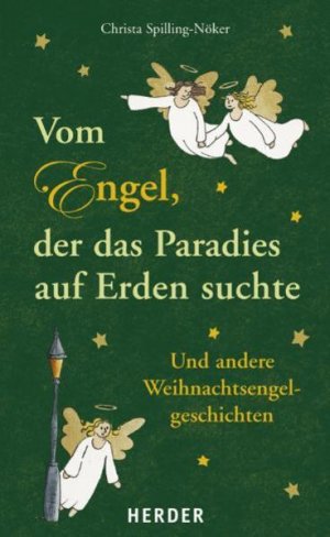 gebrauchtes Buch – Christa, Spilling-Nöker und Schraml Andrea – Vom Engel, der das Paradies auf Erden suchte: Und andere Weihnachtsengelgeschichten