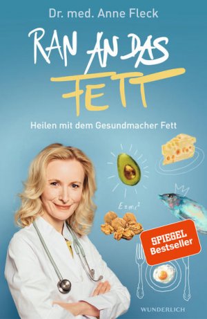 gebrauchtes Buch – Anne, Fleck und Fleck Anne – Ran an das Fett: Heilen mit dem Gesundmacher Fett