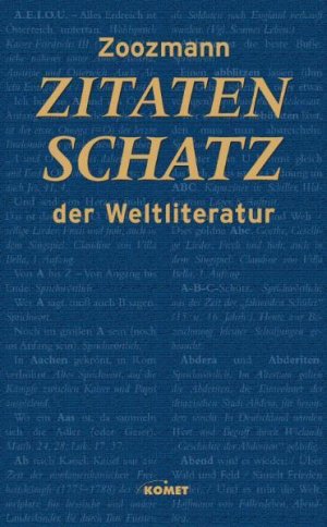 Zitatenschatz der Weltliteratur. Eine Sammlung von der Antike bis heute