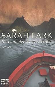 gebrauchtes Buch – Sarah Lark – Im Land der weißen Wolke: Roman: Roman. Originalausgabe (Die Weiße-Wolke-Saga, Band 1)