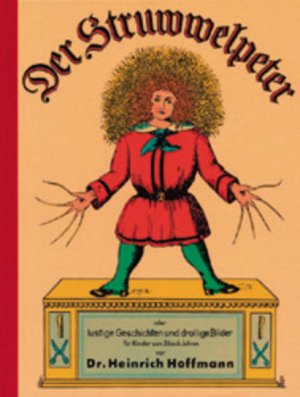 gebrauchtes Buch – Heinrich Hoffmann – Der Struwwelpeter: Lustige Geschichten und drollige Bildern für Kinder von 3 bis 6 Jahren