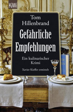 gebrauchtes Buch – Tom Hillenbrand – Gefährliche Empfehlungen: Ein kulinarischer Krimi. Xavier Kieffer ermittelt