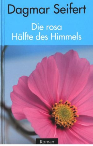 gebrauchtes Buch – Dagmar Seifert – Die rosa Hälfte des Himmels