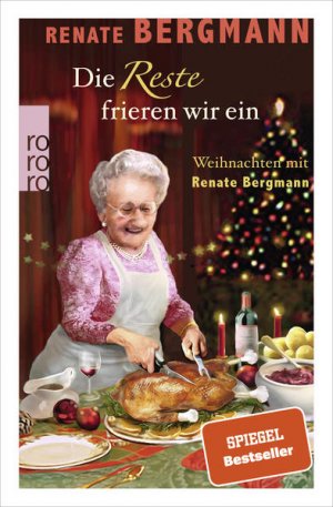 gebrauchtes Buch – Renate Bergmann – Die Reste frieren wir ein: Weihnachten mit Renate Bergmann