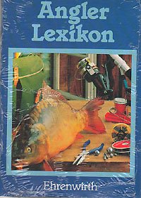 Angler - Lexikon. Mit 300 Fragen und Antworten zur Vorbereitung auf die Fischerprüfung (Mit 40 Farbfotos und zahlriechen Zeichnungen)