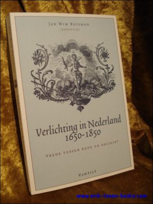 Verlichting in Nederland 1650-1850, Vrede tussen Rede en Religie?