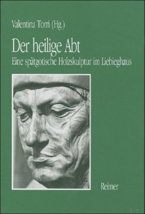 gebrauchtes Buch – Valentina Torri – heilige Abt. Eine sp tgotische Holzskulptur im Liebieghaus. gebrauchtes Buch – Valentina Torri – heilige Abt. Eine sp tgotische Holzskulptur im Liebieghaus.