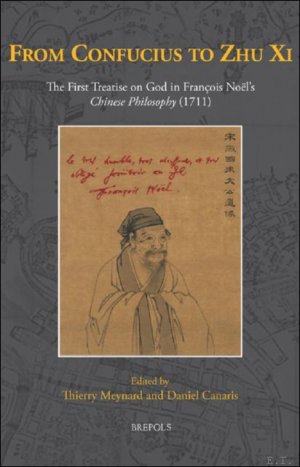 gebrauchtes Buch – Thierry Meynard – From Confucius to Zhu Xi. The First Treatise on God in François Noël?s Chinese Philosophy (1711)