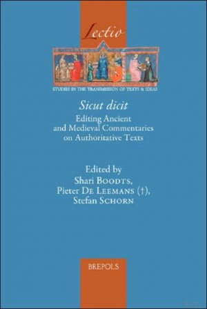 Sicut dicit. Editing Ancient and Medieval Commentaries on Authoritative Texts