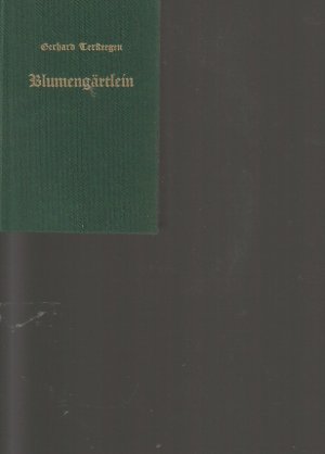 Geistliches Blumengärtlein inniger Seelen : Mit Der Frommen Lotterie u.e. kurzen Lebenslauf d. Verf. Gerhard Tersteegen