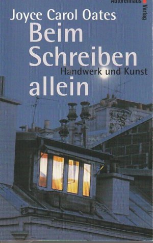 Beim Schreiben allein : Handwerk und Kunst. Übers. von Kerstin Winter