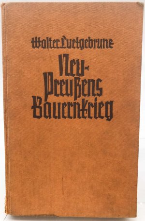 Neu-Preussens Bauernkrieg Entstehung und Kampf der Landvolkbewegung