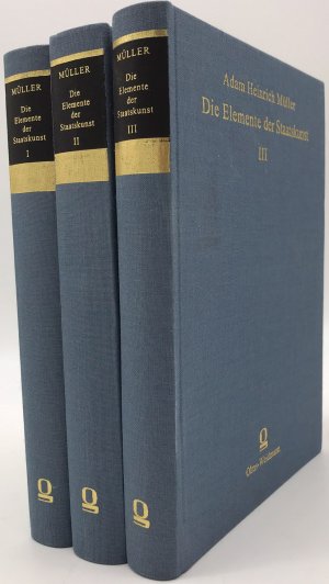 Die Elemente der Staatskunst. [6 Bücher in 3 Bänden; Nachdruck der Ausgabe von 1809]