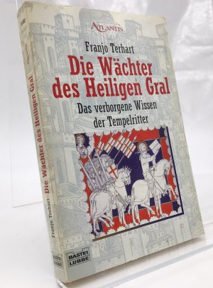 gebrauchtes Buch – Franjo Terhart – Die Wächter des Heiligen Gral : das verborgene Wissen der Tempelritter