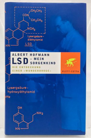 LSD - mein Sorgenkind : die Entdeckung einer "Wunderdroge"