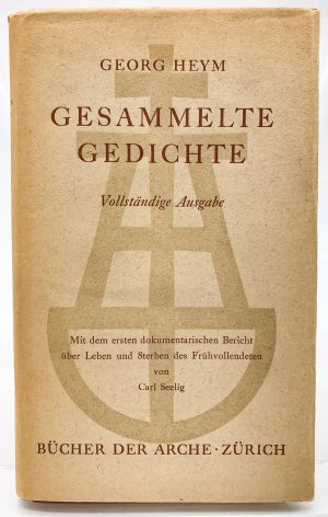 Gesammelte Gedichte. Vollständige Ausgabe. Mit dem ersten dokumentarischen Bericht über Leben und Sternen des Frühvollendten von Carl Seelig