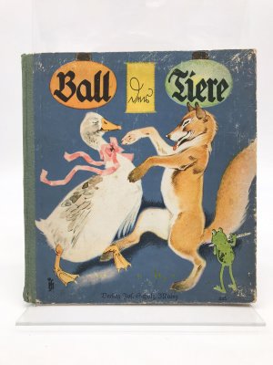 Ball der Tiere : Eine altbekannte Reimegeschichte mit neuen Bildern von Fritz Baumgarten.