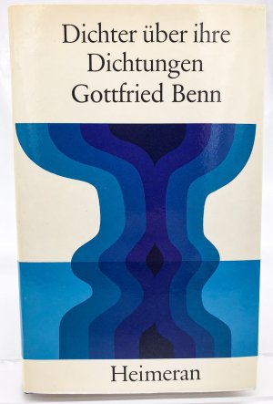 Gottfried Benn [Aus der Reihe: Dichter über ihre Dichtungen]